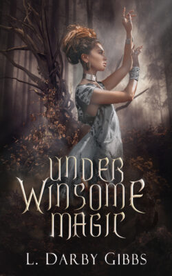 Under Winsome Magic a fantasy novella with magic a spell breaking down